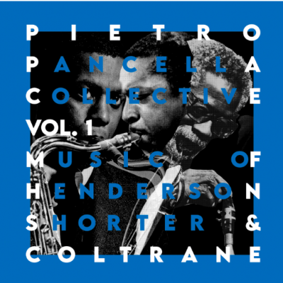Pietro Pancella Collective, Music Of Henderson, Shorter & Coltrane (2023), Abeat Records