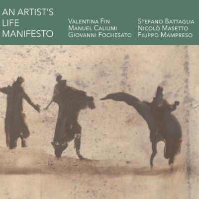 Fin Caliumi Fochesato Battaglia Masetto Mampreso, An Artist's Life Manifesto (2023), AUT Records 